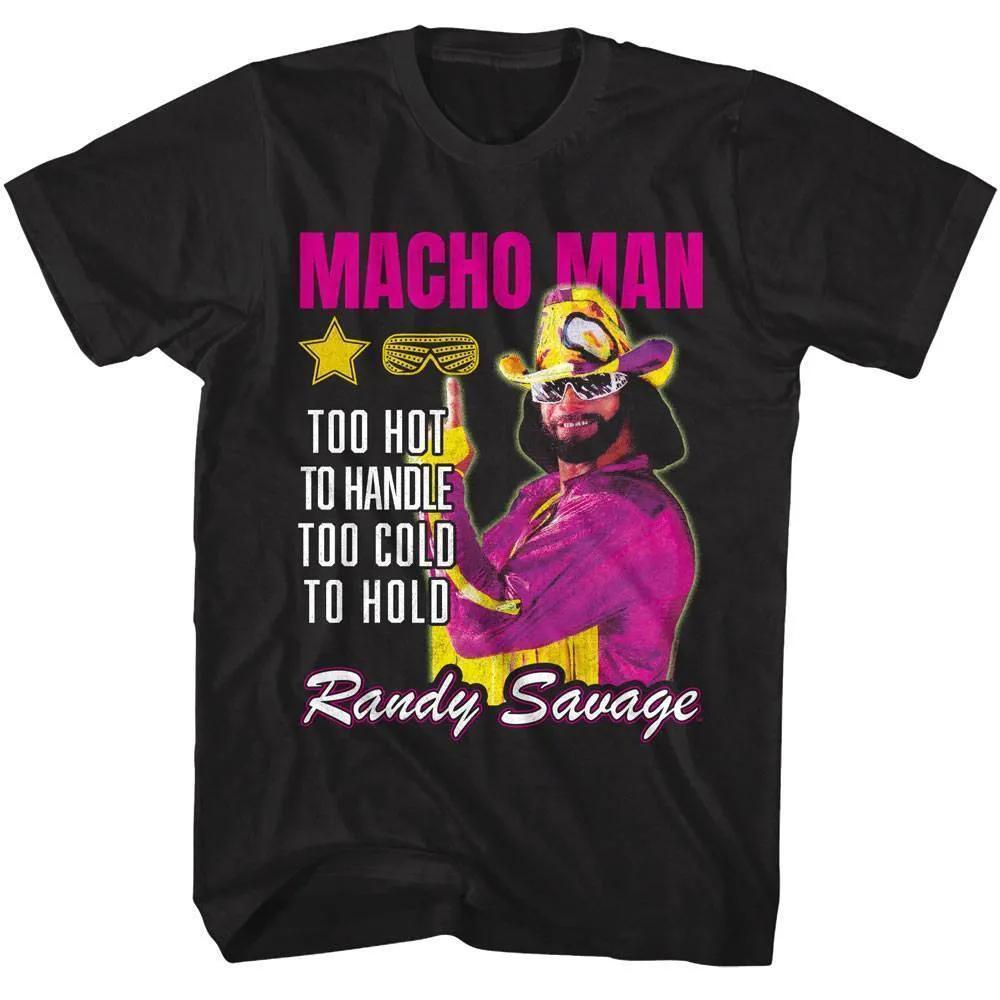 Macho Man Too Hot To Handle Unisex T Shirt